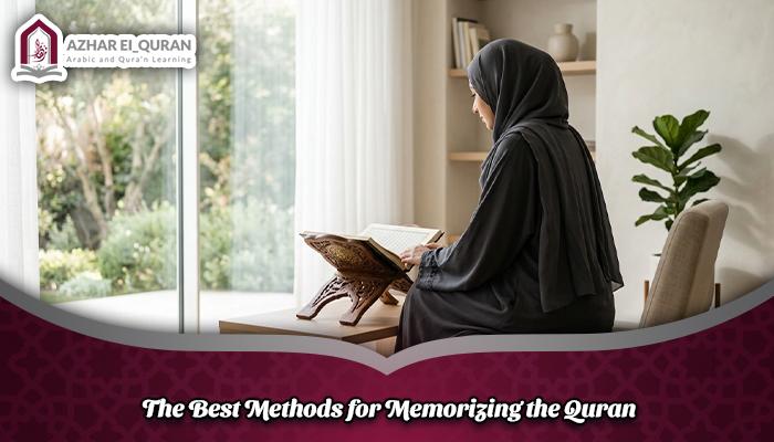 The Best Methods for Memorizing the Quran